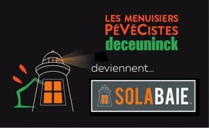 Les Menuisiers PéVéCistes deceuninck deviennent.. Solabaie !