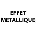 EFFET METALLIQUE