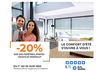 Grâce à Solabaie, vous combinez confort thermique, esthétique et économies d’énergie… tout en bénéficiant d’une remise exceptionnelle de -20% !